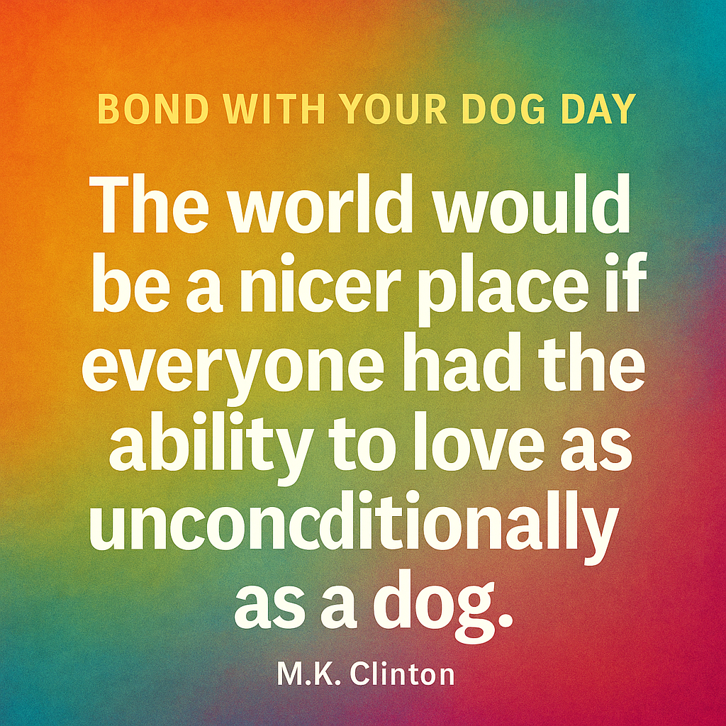Bond With Your Dog Day