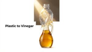 plastic waste to vinegar
